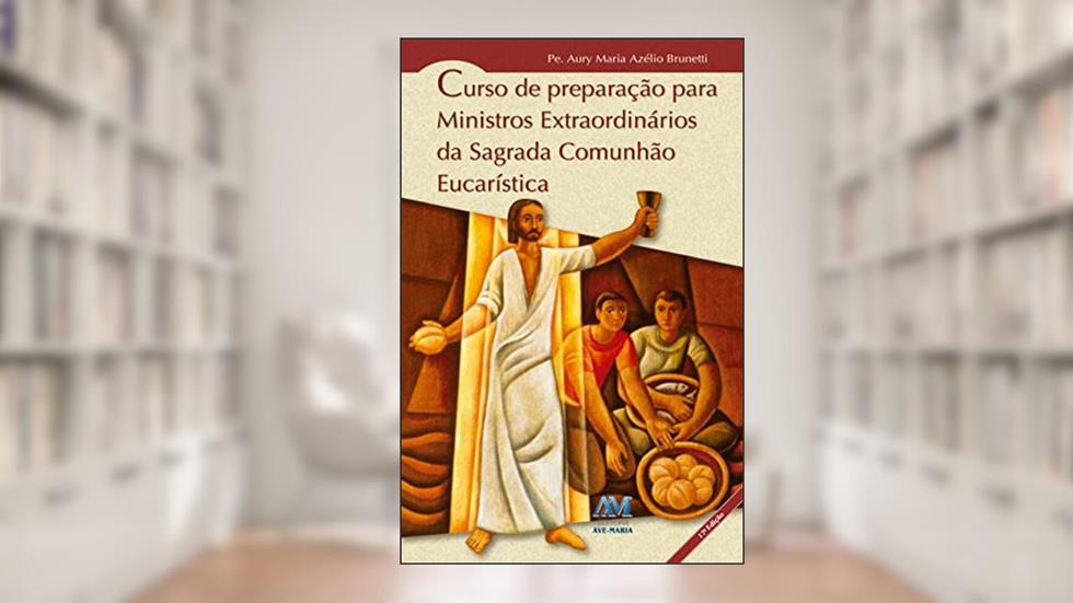 Curso de preparação para ministros extraordinários, do autor Aury Azelio Brunetti