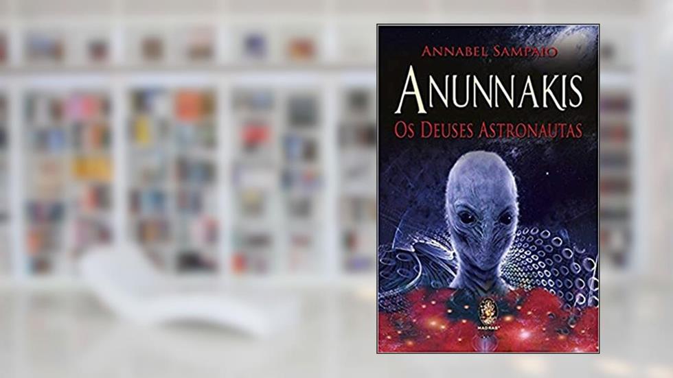 Anunnaki: os Deuses Astronautas (Volume 3), do autor Annabel Sampaio