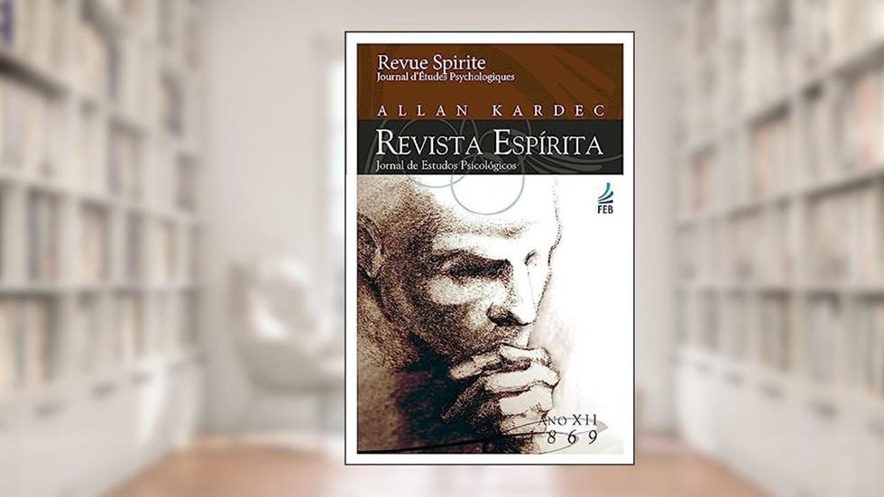 Revista Espírita: ano Décimo Segundo: 1869, do autor Allan Kardec
