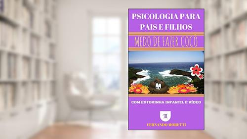 Capa de MEDO DE FAZER COCÔ (PSICOLOGIA PARA PAIS E FILHOS Livro 1), do autor Fernando Moretti