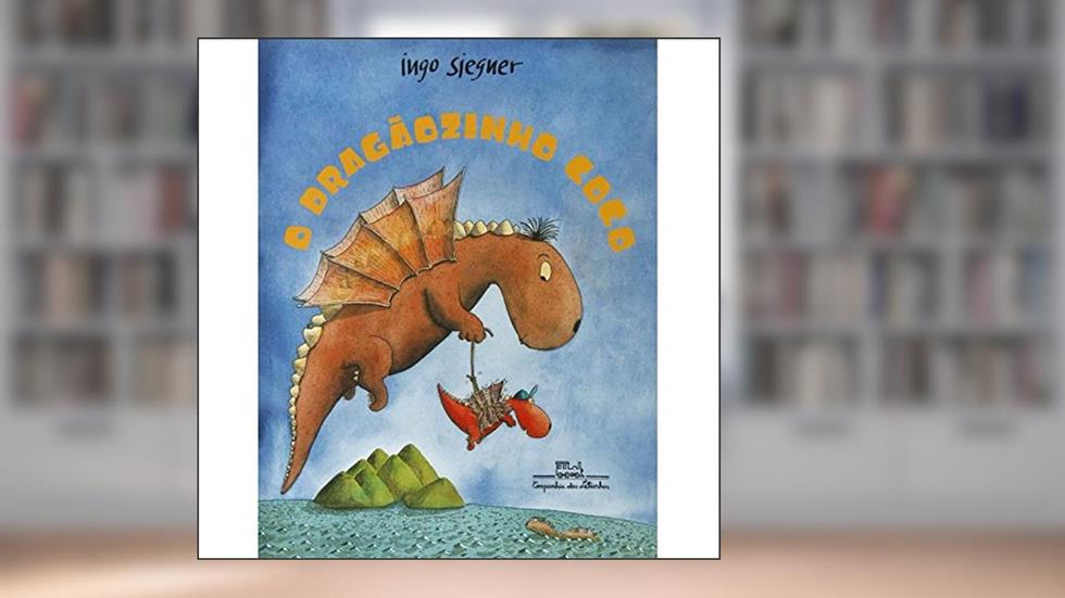 O dragãozinho coco, do autor Ingo Siegner
