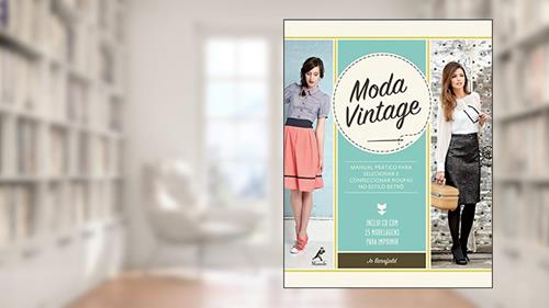 Capa de Moda vintage: Manual prático para selecionar e confeccionar roupas no estilo retrô, do autor Jo Barnfield