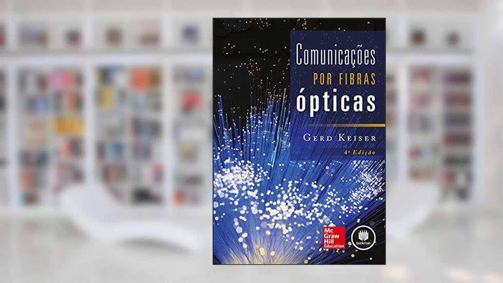 Comunicações por Fibras Ópticas, do autor Gerd Keiser
