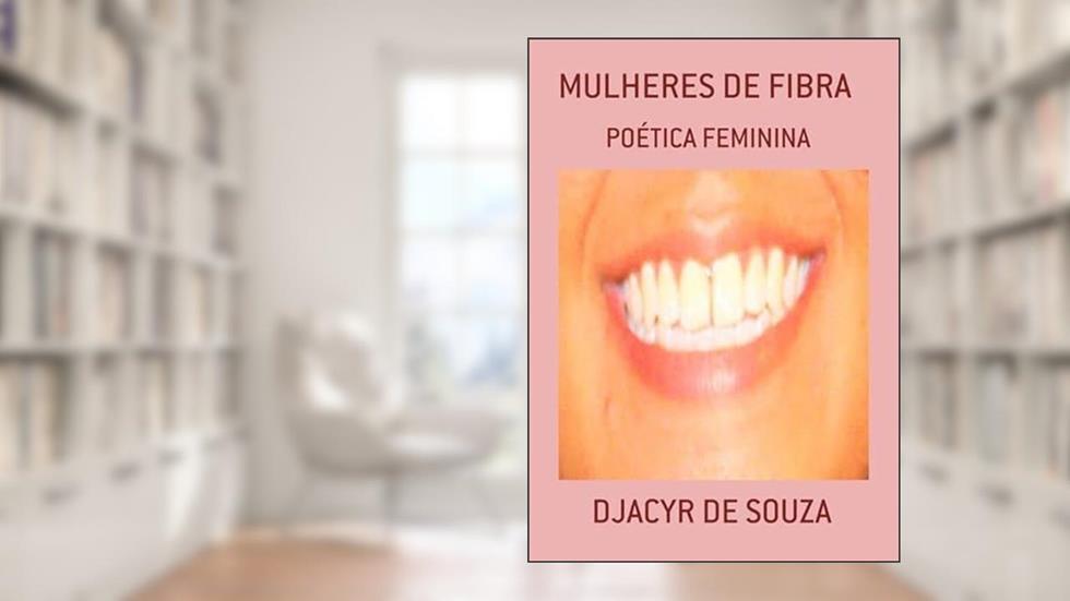 Mulheres de Fibra, do autor Djacyr De Souza