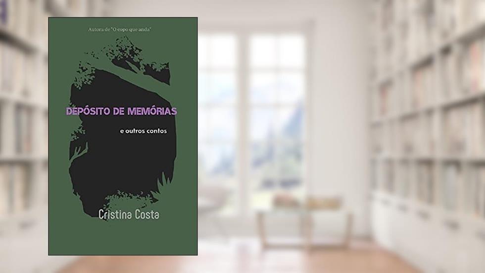 Depósito de memórias e outros contos, do autor Cristina de Almeida Costa