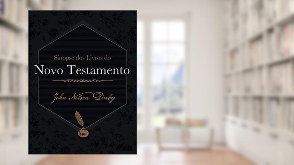 Sinopse dos livros do Novo Testamento: Estudos sobre a Palavra de Deus (Sinopse dos livros da Bíblia Livro 68), do autor John Nelson Darby