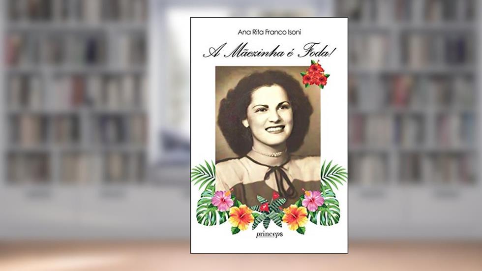 A Mãezinha é Foda!, do autor Ana Rita Franco Isoni