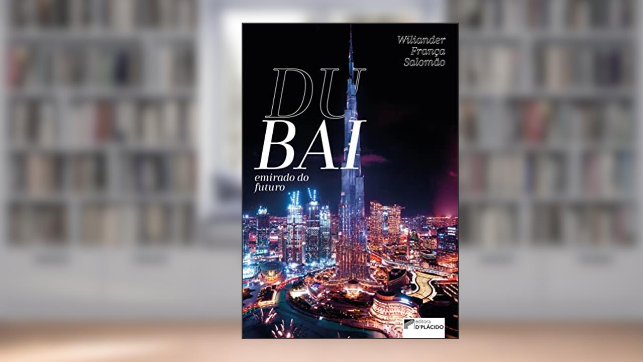 Dubai: Emirado do Futuro, do autor Wiliander França Salomão