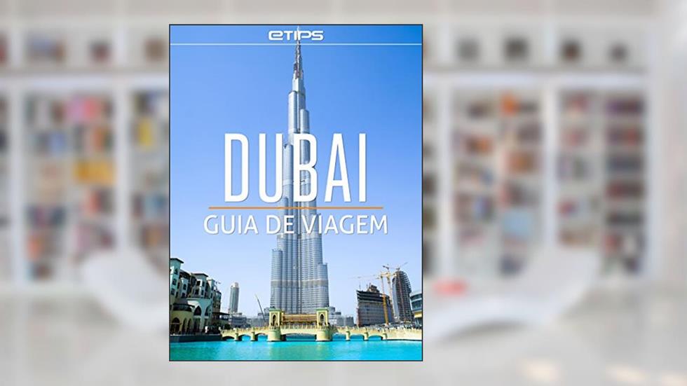 Dubai Guia de Viagem, do autor eTips LTD
