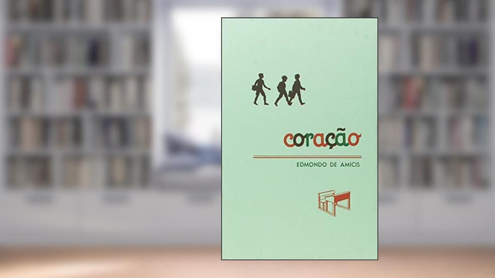 Coração. Um Livro Para Jovens, do autor Edmondo De Amicis