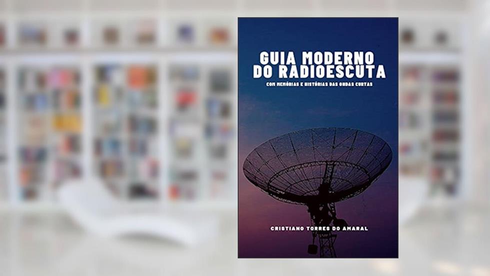 Guia Moderno do Radioescuta, do autor Cristiano Torres do Amaral