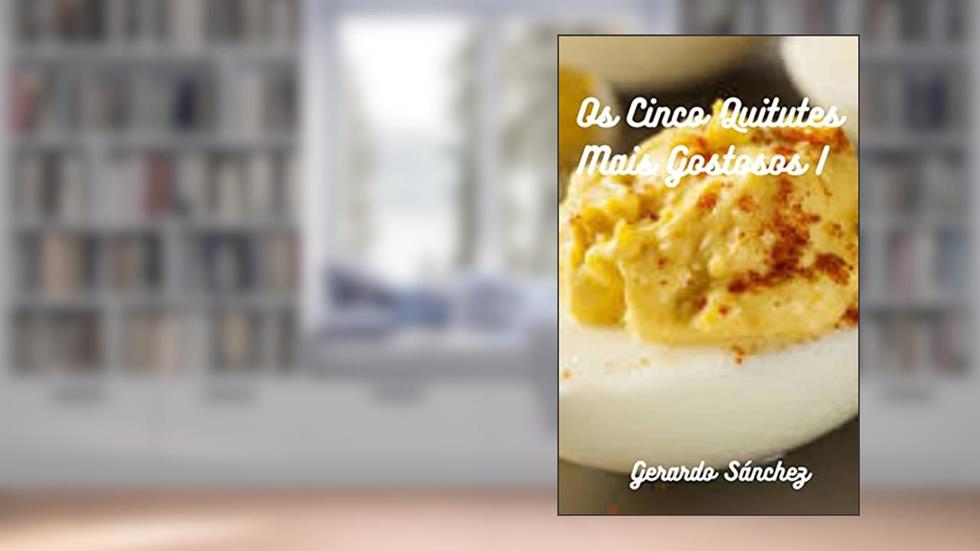 Os Cinco Quitutes Mais Gostosos I, do autor Gerardo Sánchez