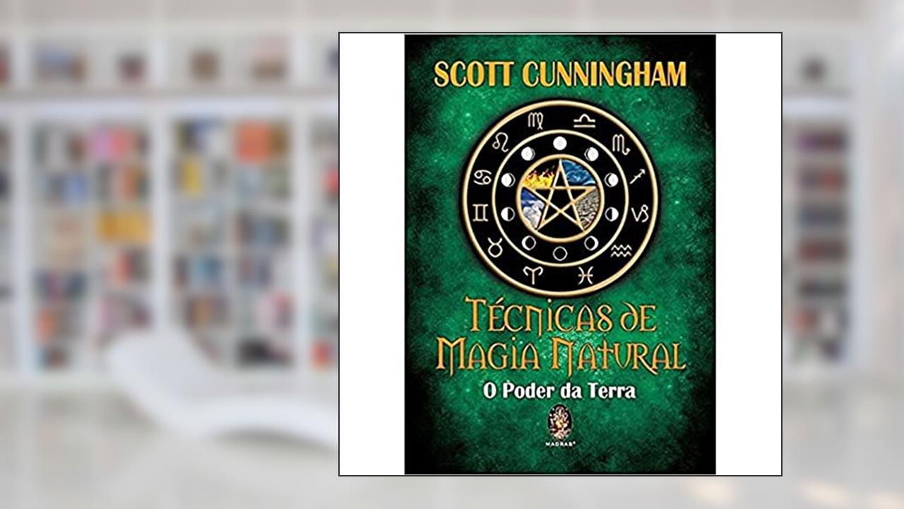 Técnicas de Magia Natural, do autor Scott Cunningham