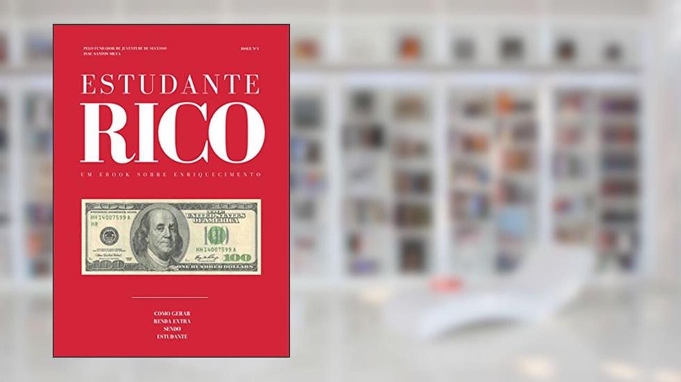 Estudante Rico: um ebook sobre enriquecimento, do autor Isac Santos Silva