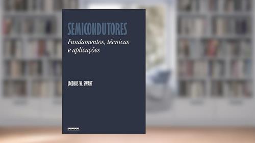Capa de Semicondutores: Fundamentos, técnicas e aplicações, do autor Jacobus W. Swart
