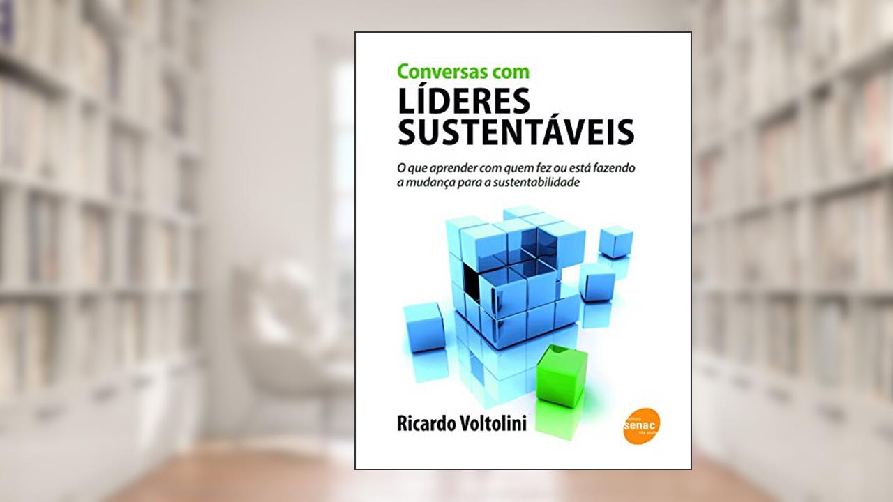 Conversas com líderes sustentáveis, do autor Ricardo Voltolini