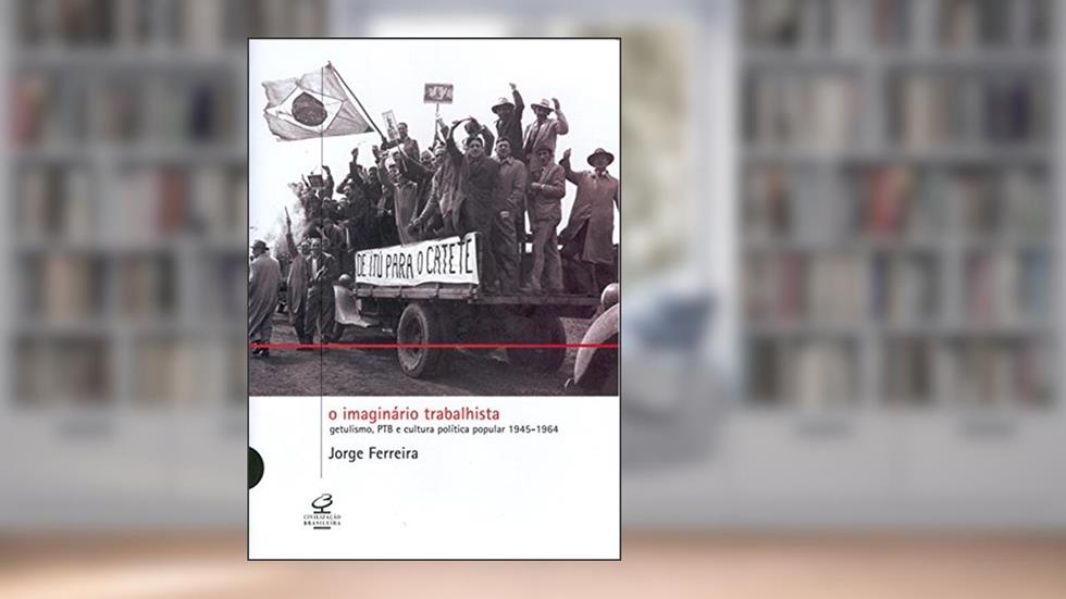 O Imaginário Trabalhista, do autor Jorge Ferreira