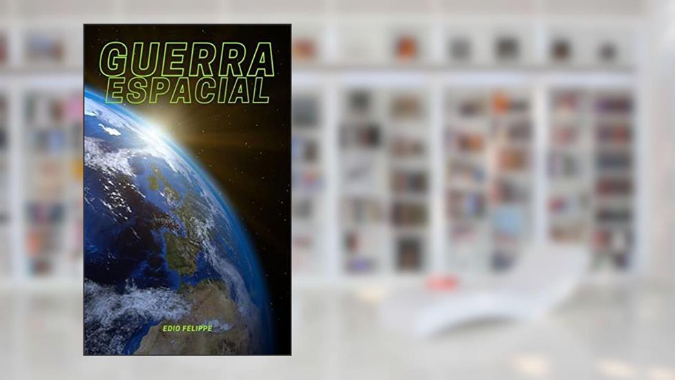 Guerra Espacial, do autor Edio Felippe C. Menezes