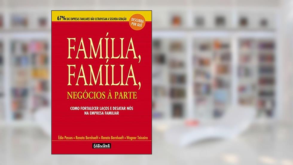 Família, família, negócios a parte, do autor Édio Passos