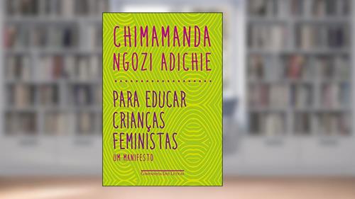 Capa de Para educar crianças feministas: Um manifesto, do autor Chimamanda Ngozi Adichie