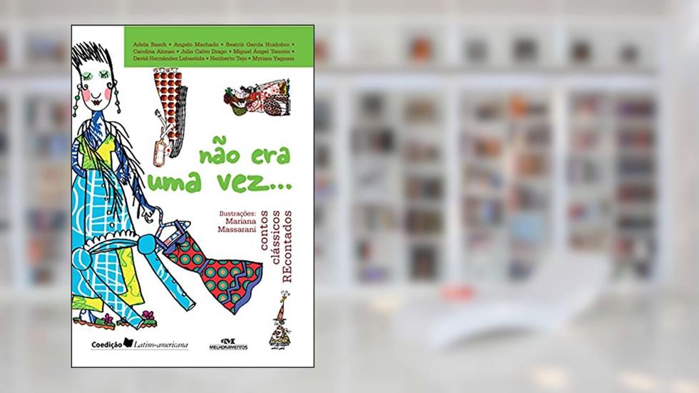 Não Era uma Vez...: Contos Clássicos Recontados, do autor Ângelo Machado; outros autores