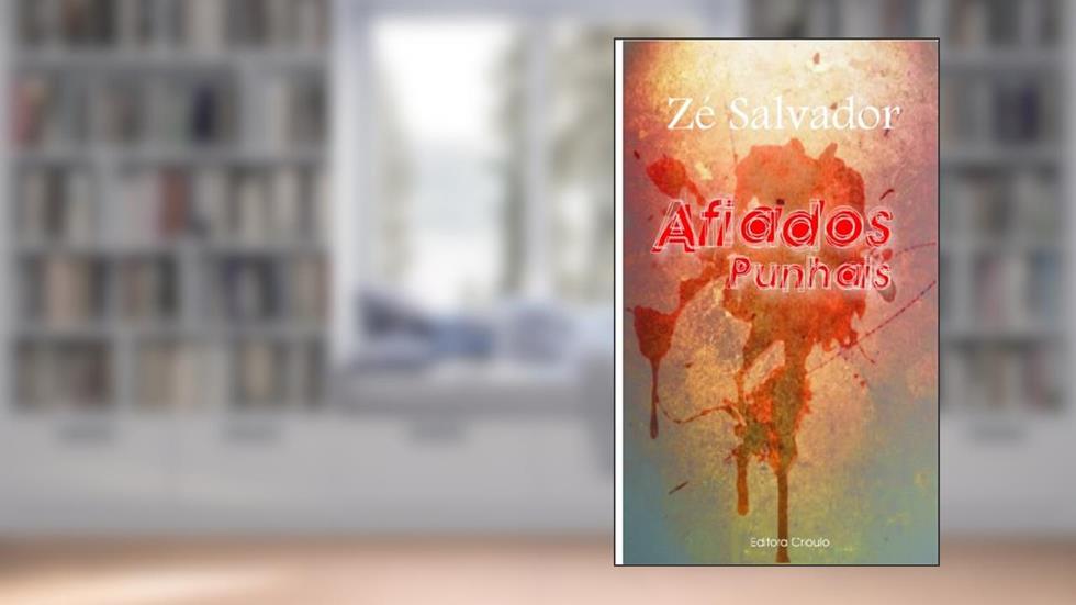 Afiados Punhais, do autor Zé Salvador