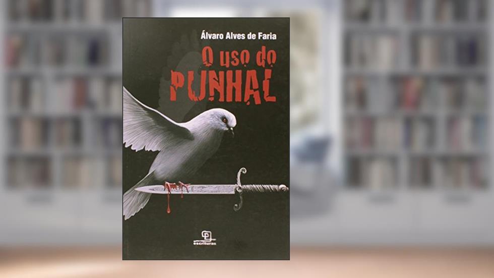O uso do punhal, do autor Álvaro Alves de Faria
