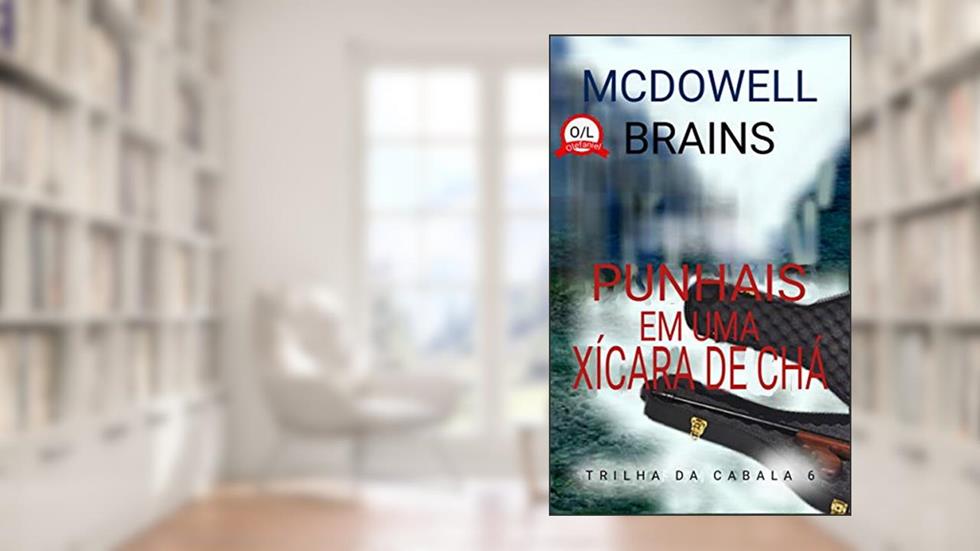Punhais em uma Xícara de Chá (Trilha da Cabala 6), do autor McDowell Brains