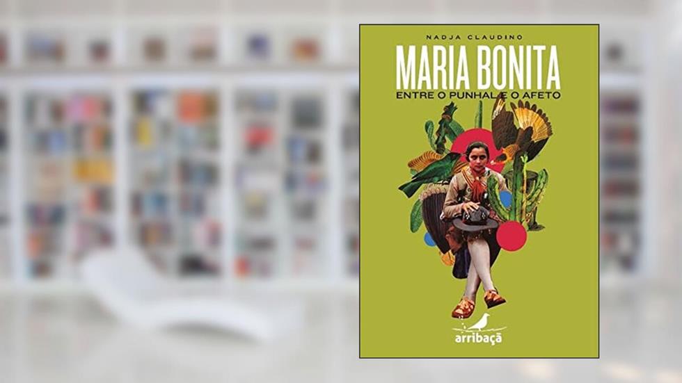 Maria Bonita: entre o punhal e o afeto, do autor Nadja Claudino