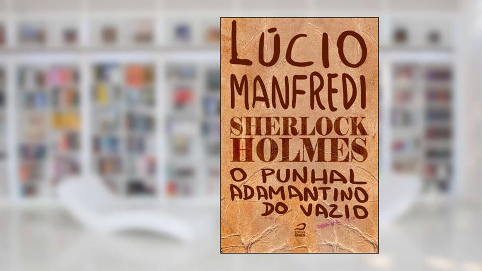 Sherlock Holmes - O punhal adamantino do vazio, do autor Lúcio Manfredi