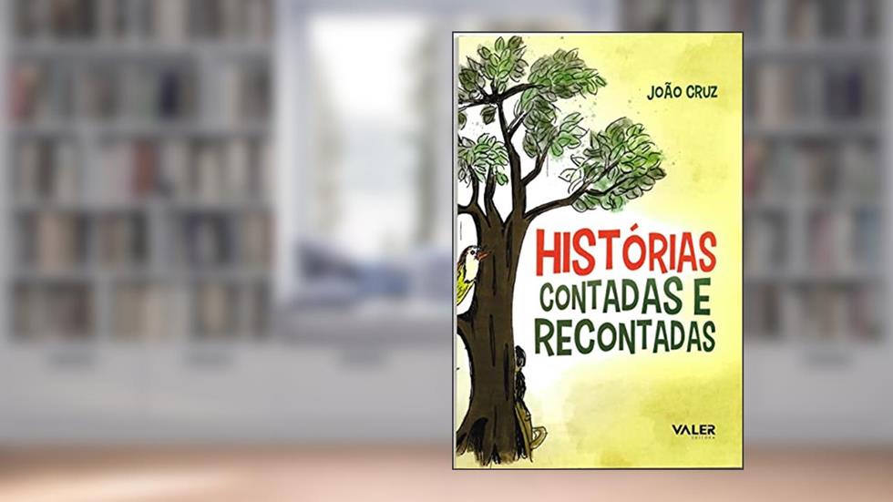 Histórias contadas e recontadas, do autor João Cruz