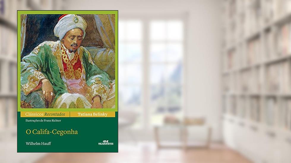 O Califa-Cegonha, do autor Tatiana Belinky