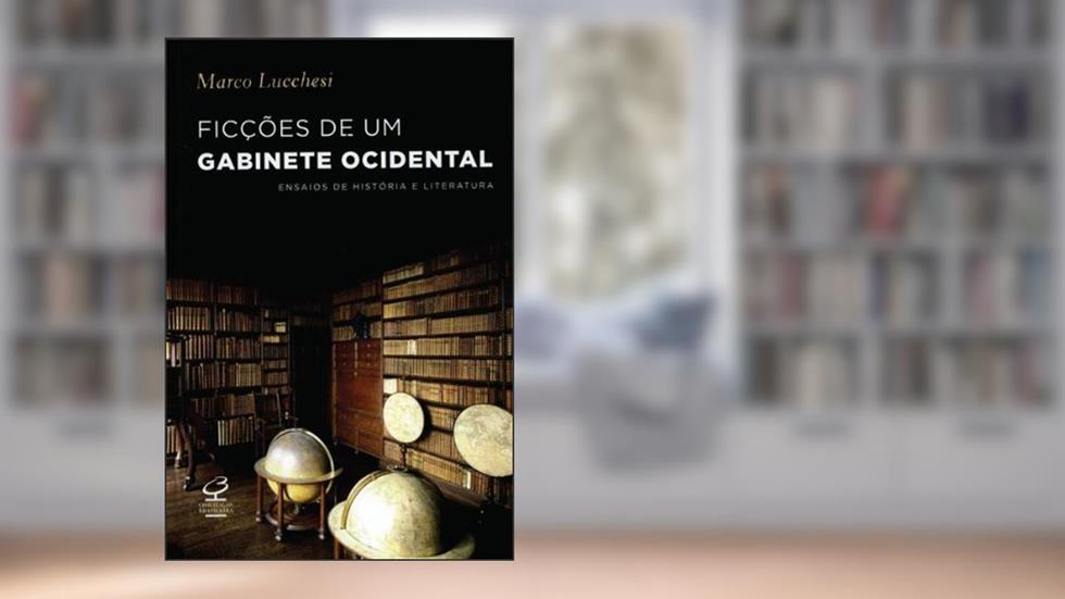 Ficções de um gabinete ocidental, do autor Marco Lucchesi