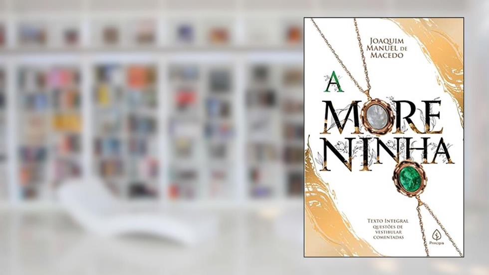 A moreninha, do autor Joaquim Manuel de Macedo