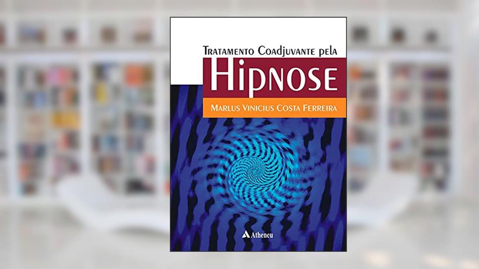 Tratamento Coadjuvante Pela Hipnose, do autor Marlus Vinicius Costa Ferreira
