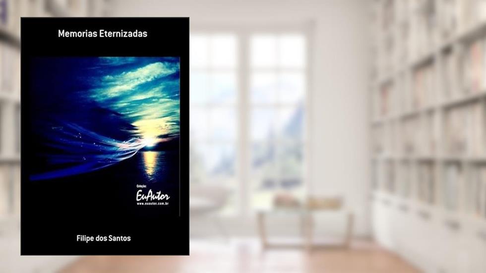 Memorias Eternizadas, do autor Filipe Dos Santos