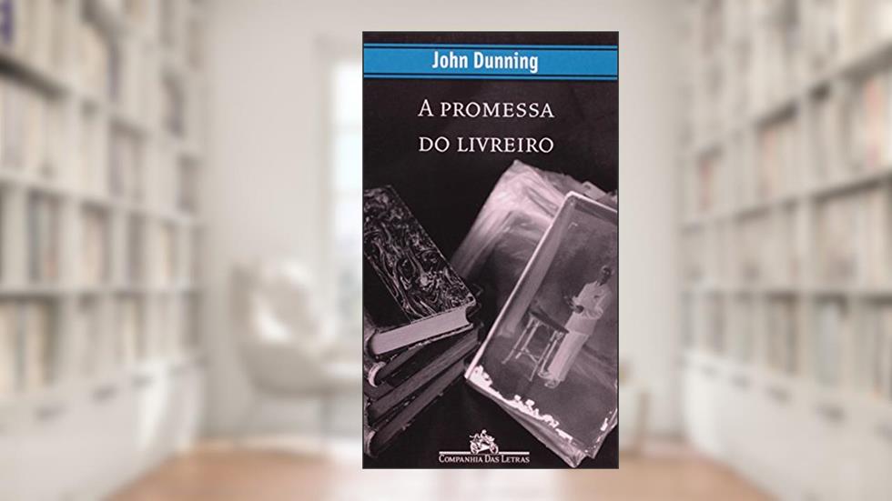 A Promessa do Livreiro, do autor John Dunning