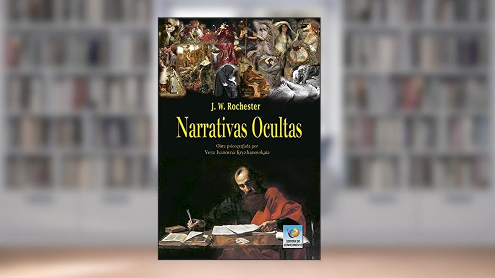 Narrativas Ocultas, do autor J. W. Rochester; Vera Ivanovna Kryzhanovskaia