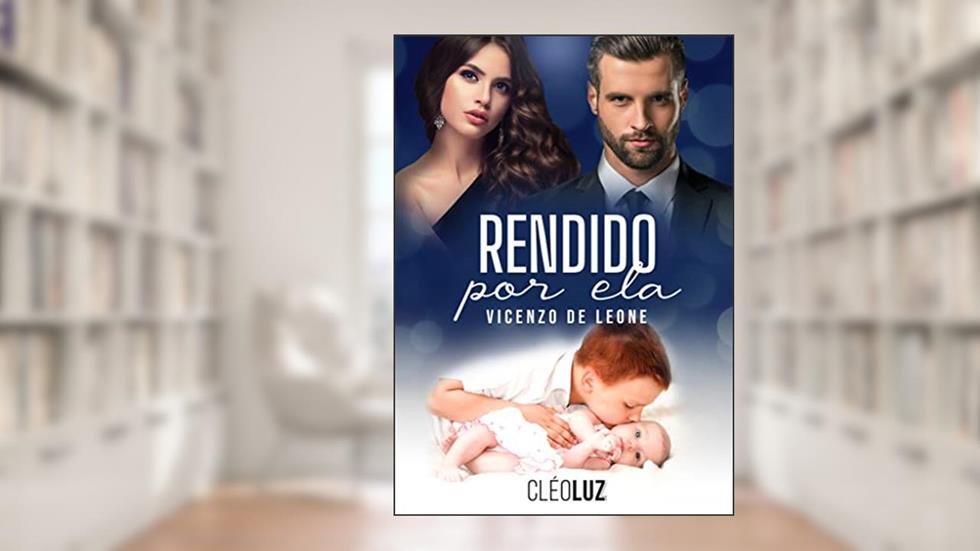 RENDIDO POR ELA - VICENZO DE LEONE - LIVRO ÚNICO: FAMILIA DE LEONE - LIVRO 2 (FAMÍLIA DE LEONE), do autor Cleo Luz