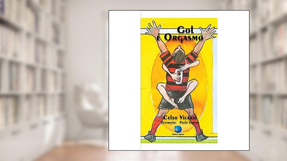 Gol e Orgasmo, do autor Celso Vicenzi