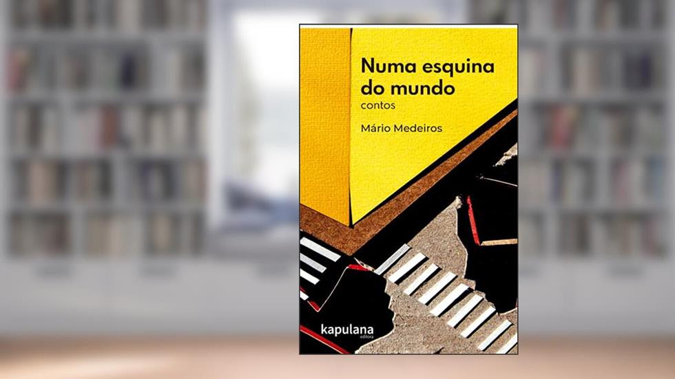 Numa Esquina do Mundo: Contos, do autor Mário Medeiros