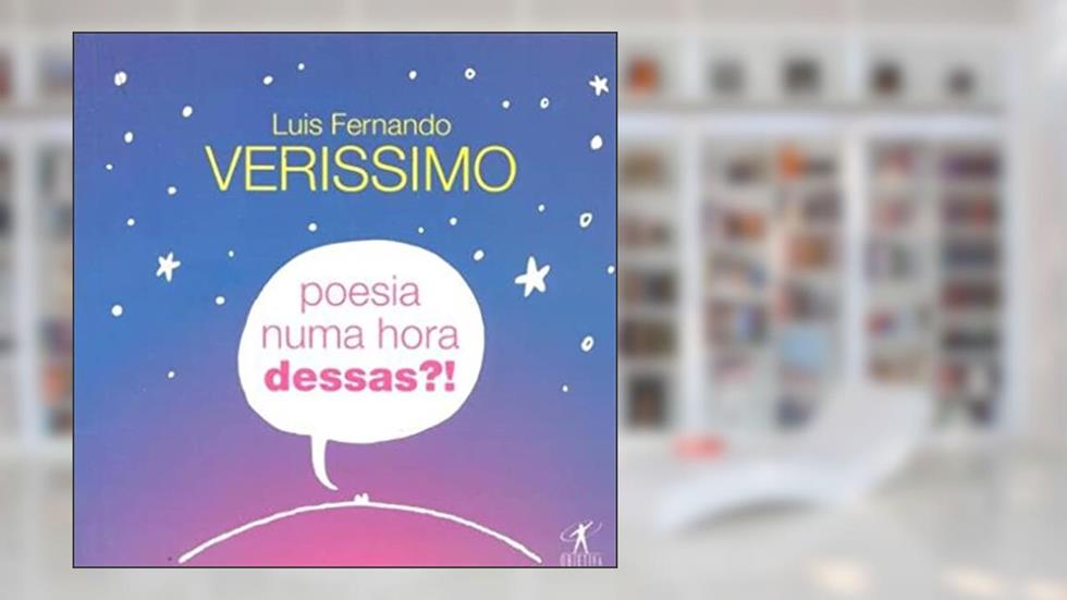 Poesia numa hora dessas?!, do autor Luis Fernando Verissimo