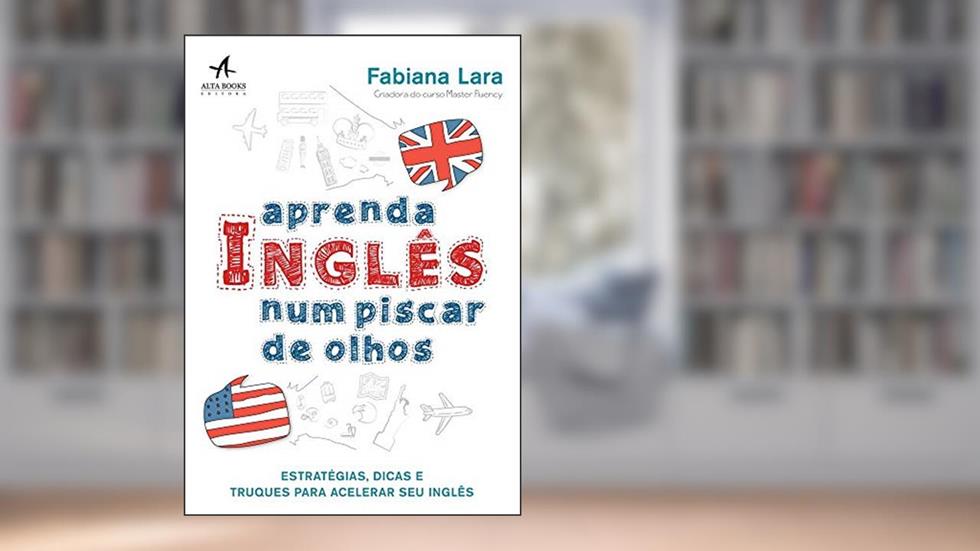 Aprenda Inglês num Piscar de Olhos, do autor Fabiana Lara