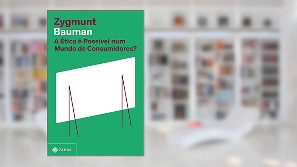 A ética é possível num mundo de consumidores? (Nova edição), do autor Zygmunt Bauman