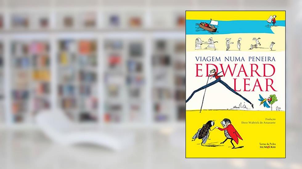 Viagem numa peneira, do autor Edward Lear