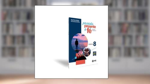 Capa de Passado, Presente E Fé - Ensino Religioso - 8º Ano - Lançamento, do autor Edile Maria Fracaro Rodrigues