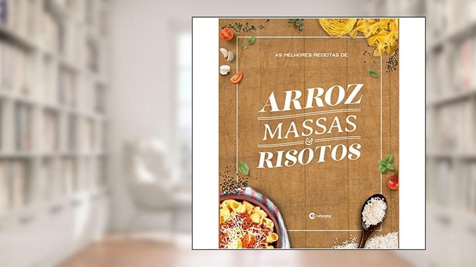 As Melhores Receitas de Arroz,Massas e Risotos, do autor Vários Autores