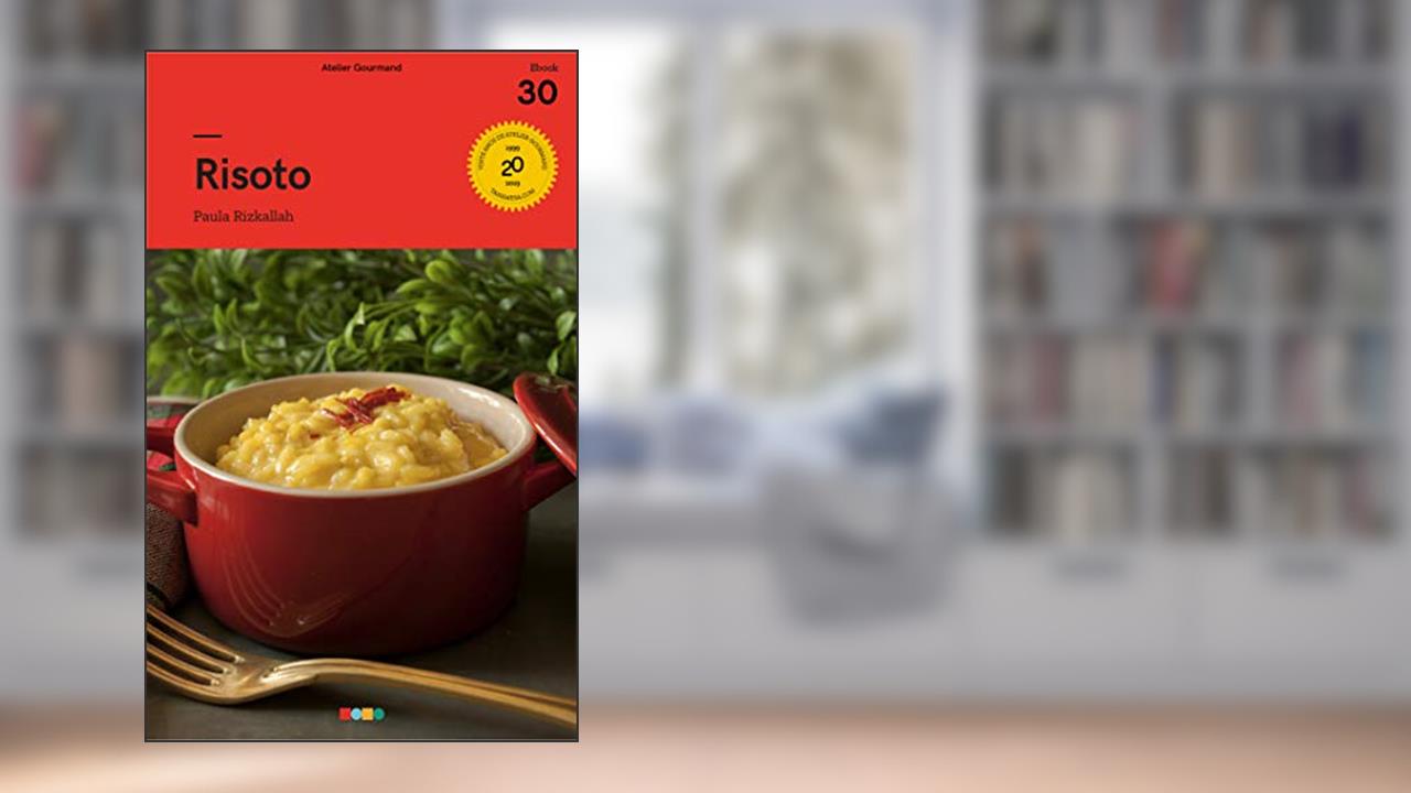 Risotos: Tá na Mesa, do autor Atelier Gourmand; Paula Rizkallah