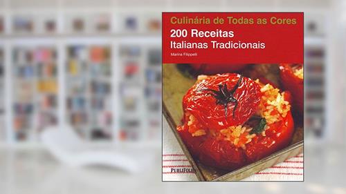 Capa de 200 Receitas Italianas Tradicionais. Coleção Culinária de Todas as Cores, do autor Marina Filippelli