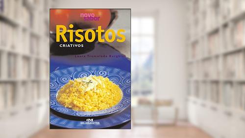 Capa de Risotos criativos, do autor Laura Tremolada Barghini